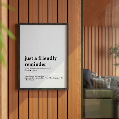 'Just a Friendly Reminder' Poster